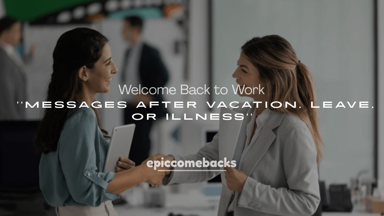 250+ Best Welcome Back to Work Messages After Vacation, Leave, or Illness