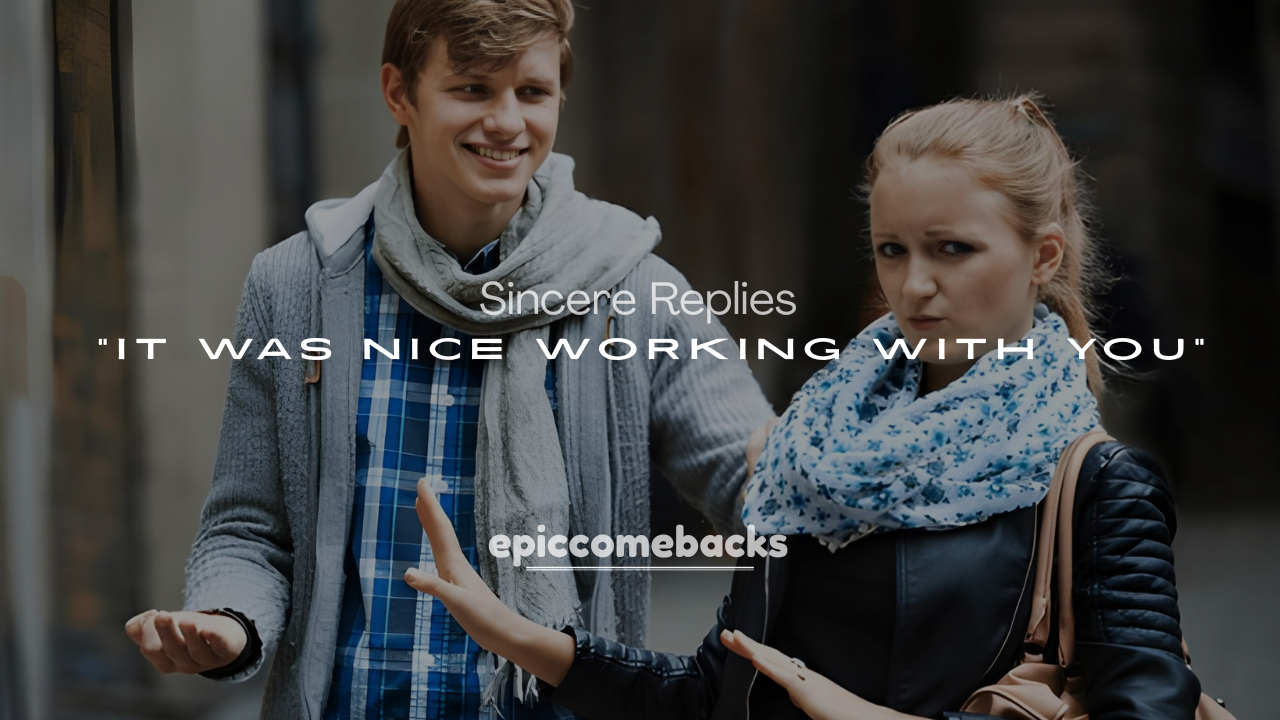 250+ Meaningful and Sincere Replies to “It Was Nice Working With You”