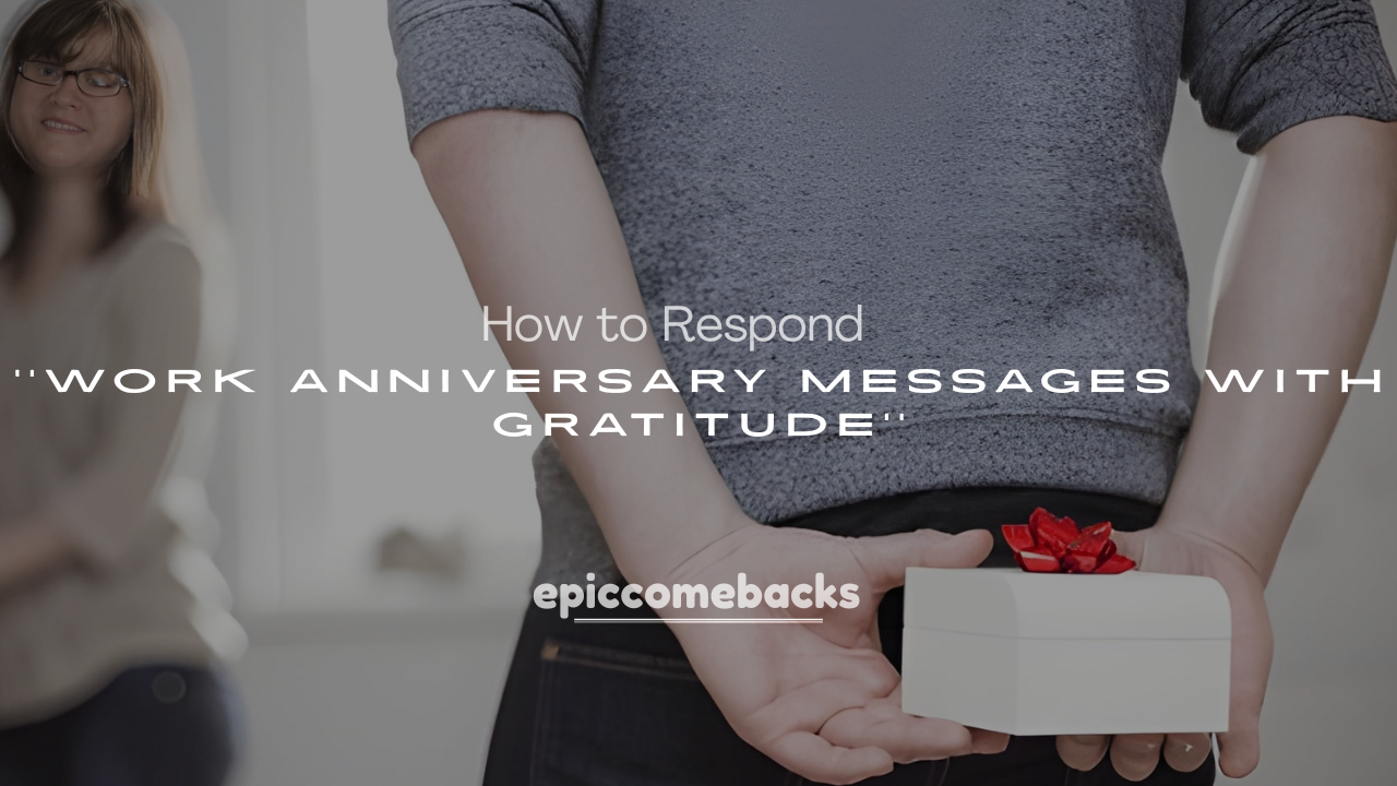 250+ How to Respond to Work Anniversary Messages with Gratitude
