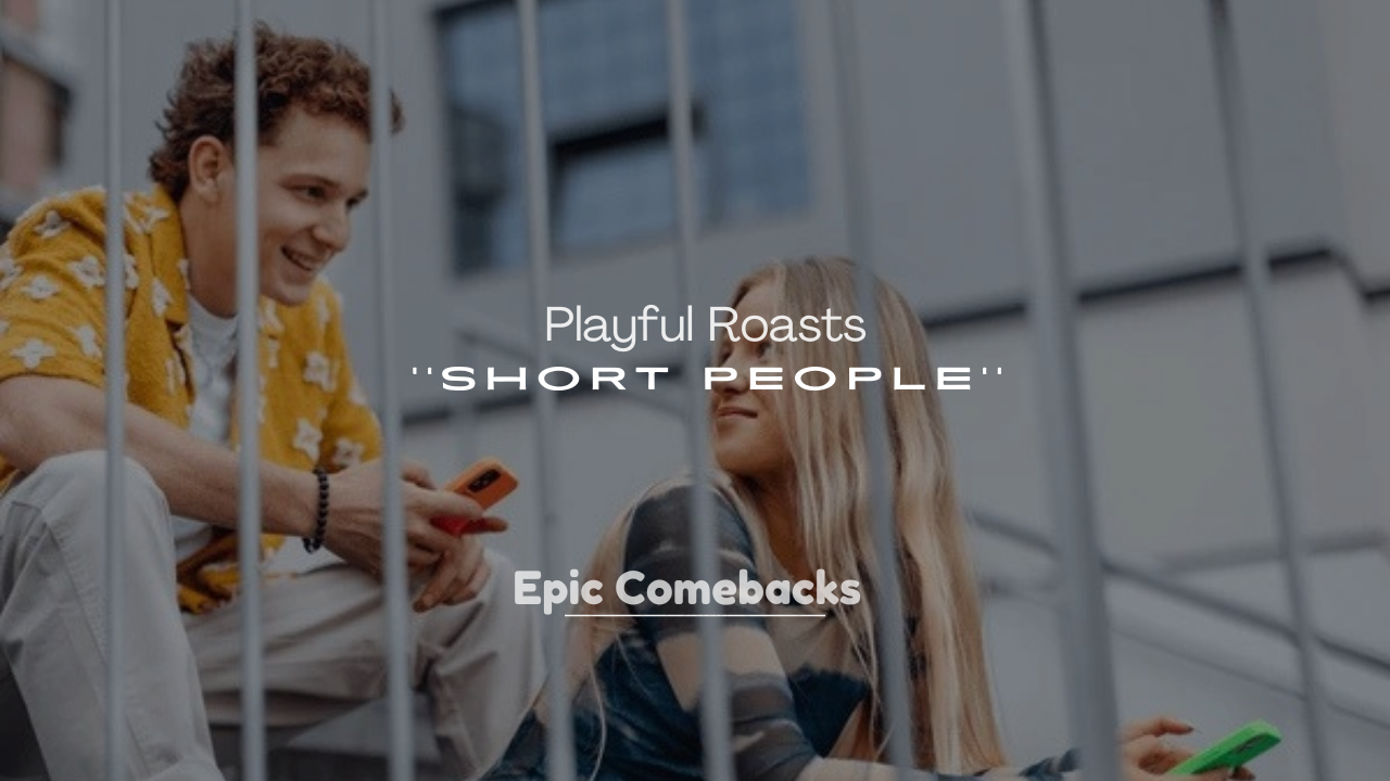 250+ Playful Roasts for Short People