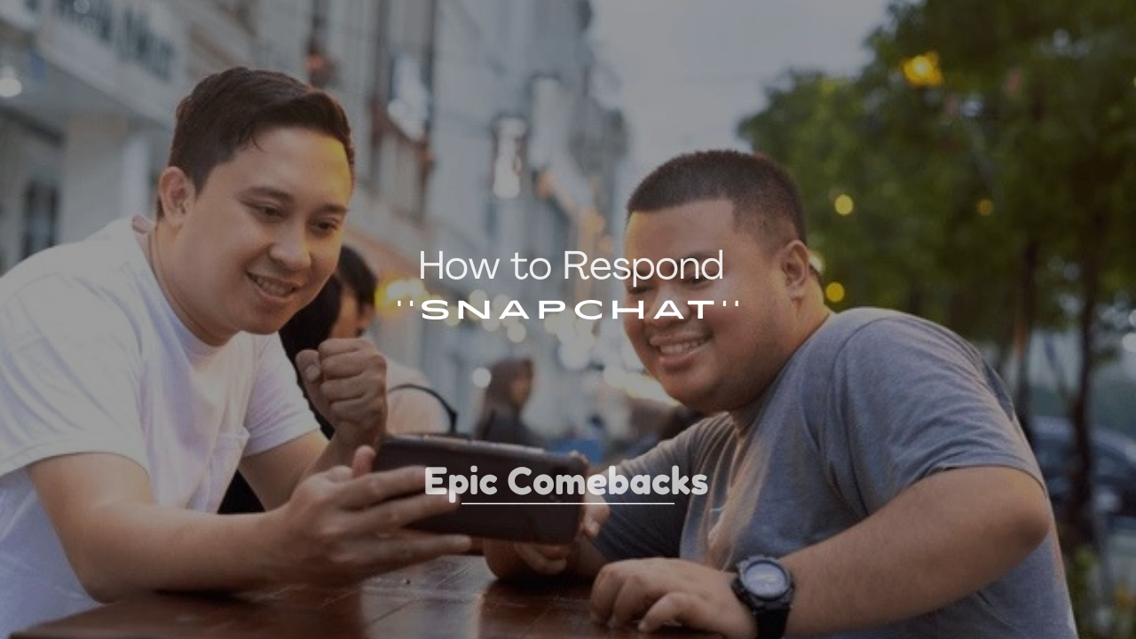 250+ How to Respond on Snapchat