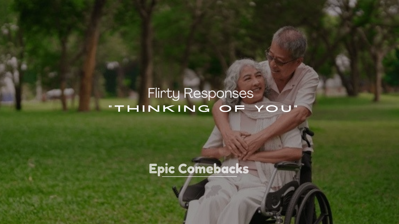 250+ Flirty Responses to “Thinking of You”