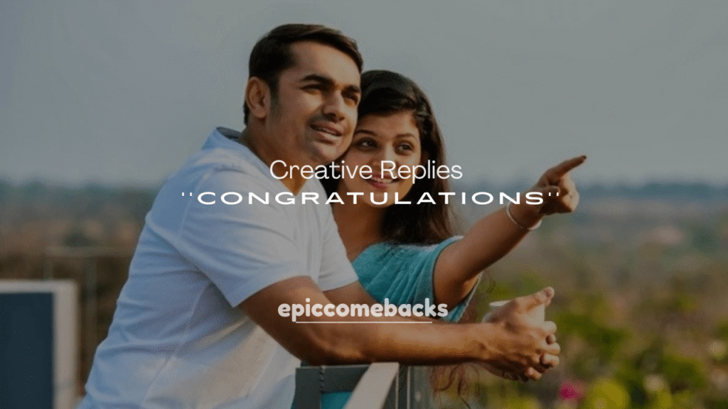 250+ Creative Replies to Congratulations
