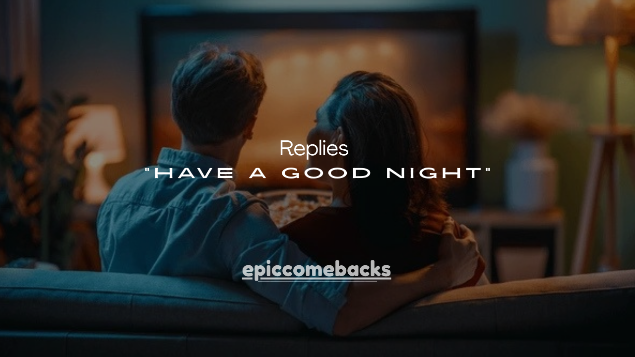 150+Sweet Replies to “Have a Good Night”