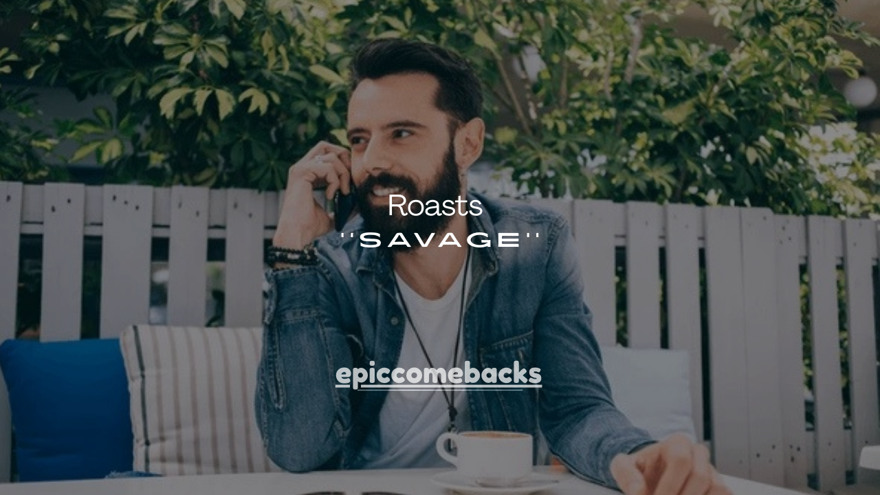 201 Savage Roasts to Say (Funny, Brutal & Clever Comebacks)