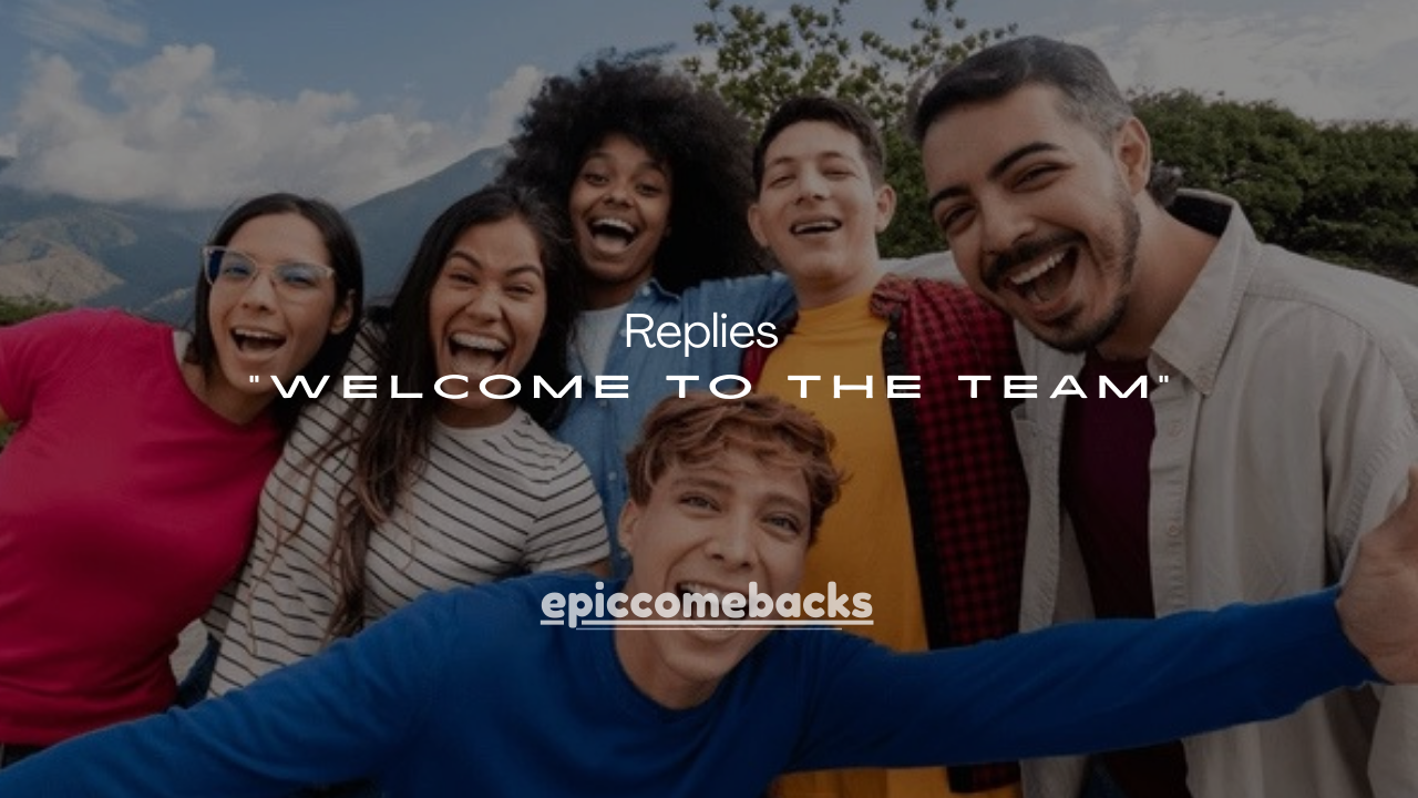 75+ Smart Replies to “Welcome to the Team”