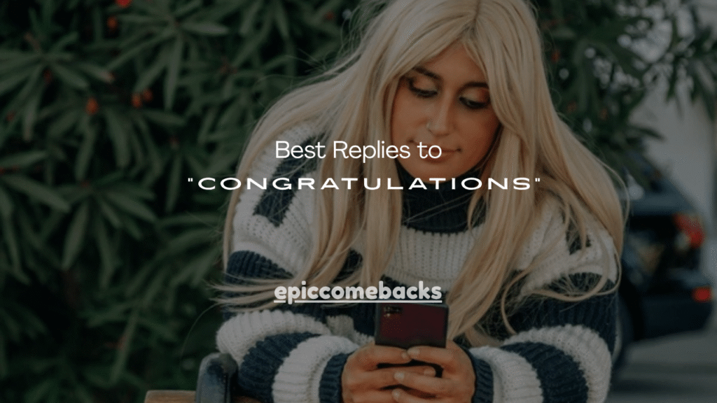 150+ Best Replies to “Congratulations”