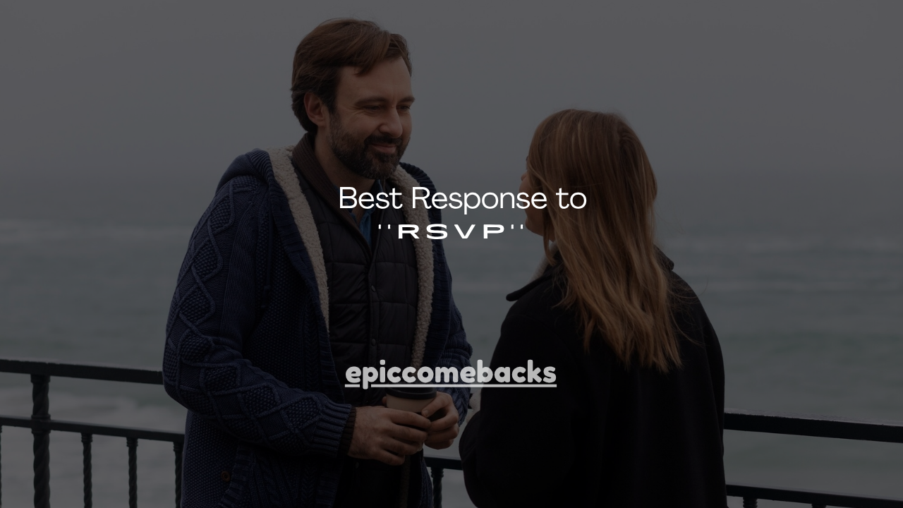 150+ Best Response to ''RSVP''