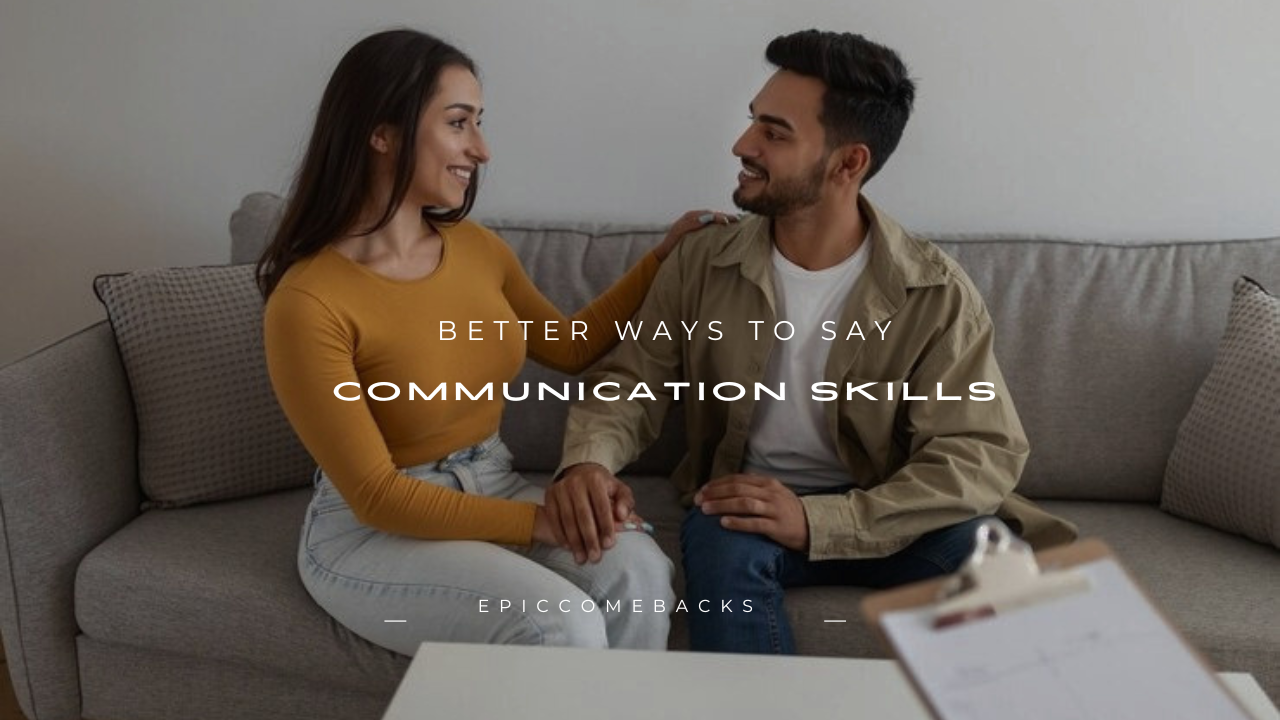 130+ Better Ways to Say Communication Skills
