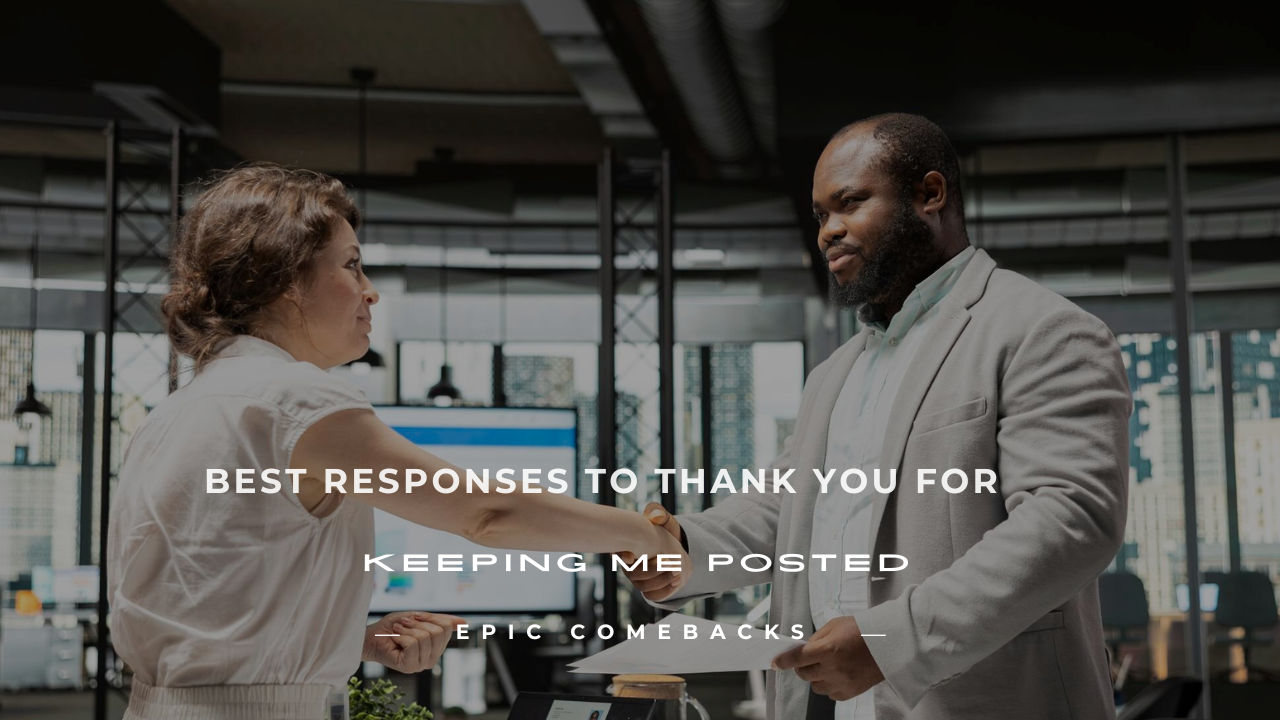 thank you for keeping me posted