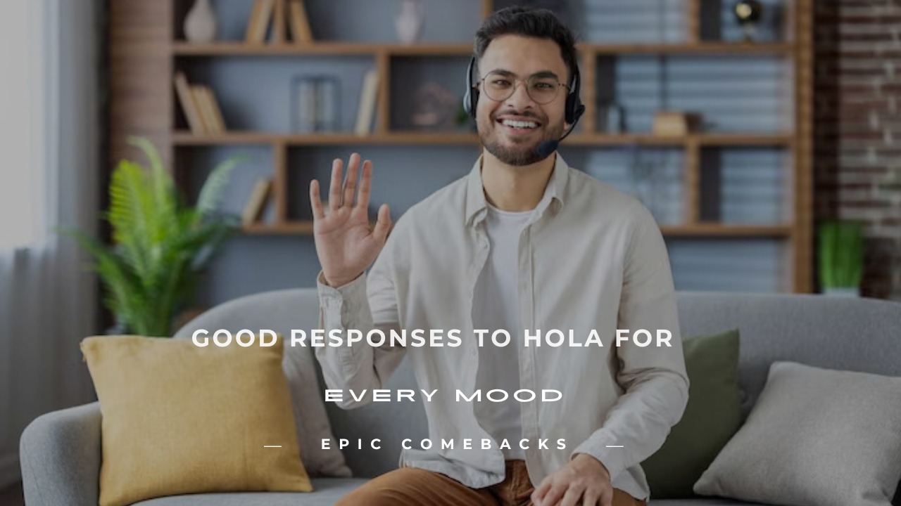 how to respond to hola